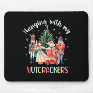 Hanging with My Nutcrackers Squad Christmas Ballet Mouse Mat