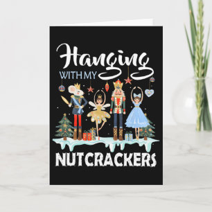 Hanging With My Nutcrackers Squad Christmas Llet D Card