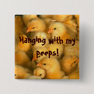 Hanging with my peeps! 15 cm square badge