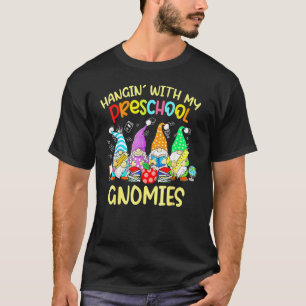 Hanging With My Preschool Gnomies Back To School T-Shirt