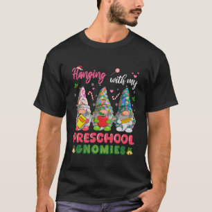 Hanging With My Preschool Gnomies Christmas T-Shirt