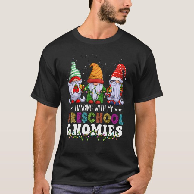 Hanging With My Preschool Gnomies Teacher Squad Ch T-Shirt (Front)