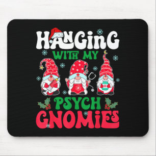 Hanging With My Psych Gnomies Nurse Gnome Funny Ch Mouse Mat