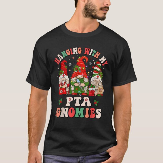 Hanging With My PTA Gnomies Christmas Physical The T-Shirt (Front)