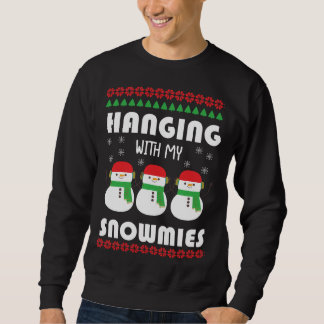 Hanging with my Snowmies Sweatshirt