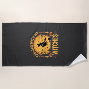 Hanging With My Witches Halloween Design (2) Beach Towel