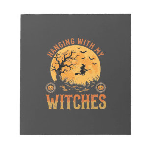 Hanging With My Witches Halloween Notepad
