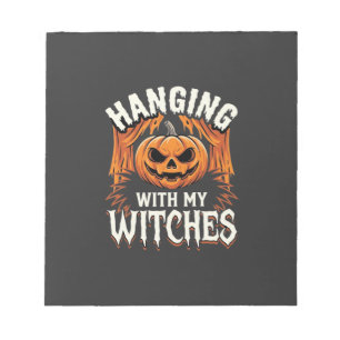 Hanging With My Witches Halloween Pumpkin Notepad