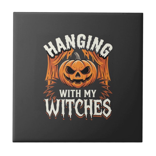 Hanging With My Witches Halloween Pumpkin Tile (Front)