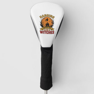 Hanging With My Witches Halloween Vintage Shirt De Golf Head Cover