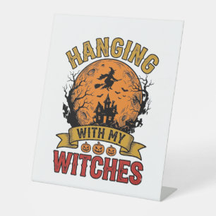 Hanging With My Witches Halloween Vintage Shirt De Pedestal Sign