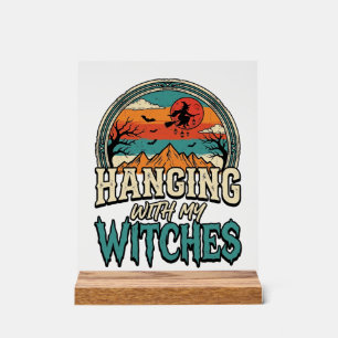 Hanging With My Witches Vintage Halloween Design_1 Acrylic Sign