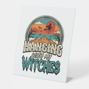 Hanging With My Witches Vintage Halloween Design_1 Pedestal Sign