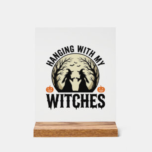 Hanging With My Witches Vintage Halloween Design ( Acrylic Sign