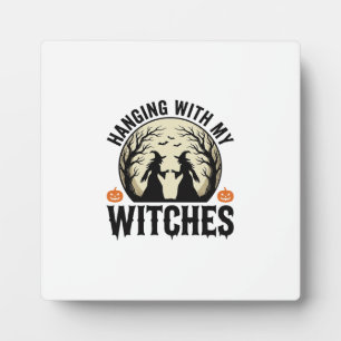 Hanging With My Witches Vintage Halloween Design ( Plaque