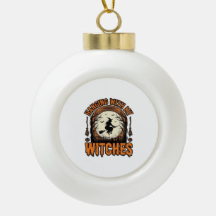Hanging With My Witches Vintage Halloween Shirt De Ceramic Ball Christmas Ornament