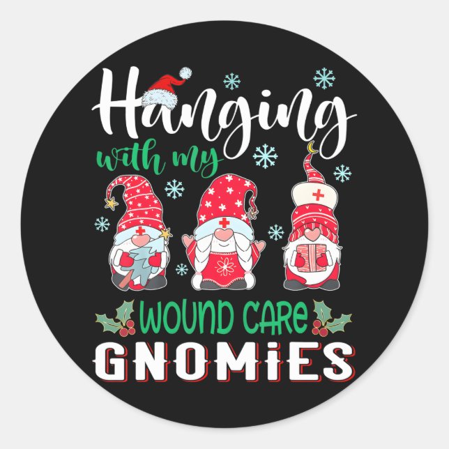 Hanging With My Wound care Gnomies Nurse Classic Round Sticker (Front)