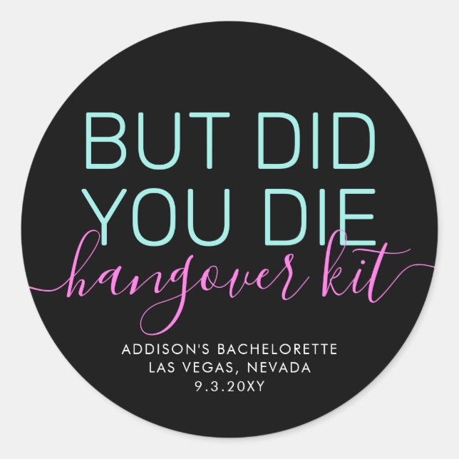 Hangover Kit Did You Die Neon Classic Round Sticker (Front)