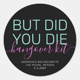 Hangover Kit Did You Die Neon Classic Round Sticker