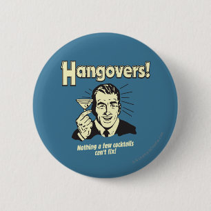 Hangovers: Nothing Cocktail Can't Fix 6 Cm Round Badge