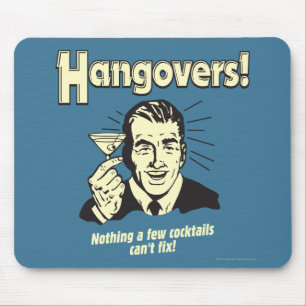 Hangovers: Nothing Cocktail Can't Fix Mouse Mat