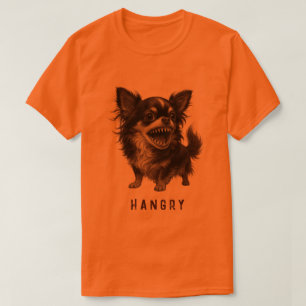 Hangry Chihuahua - Funny Aggressive Angry Scary T-Shirt