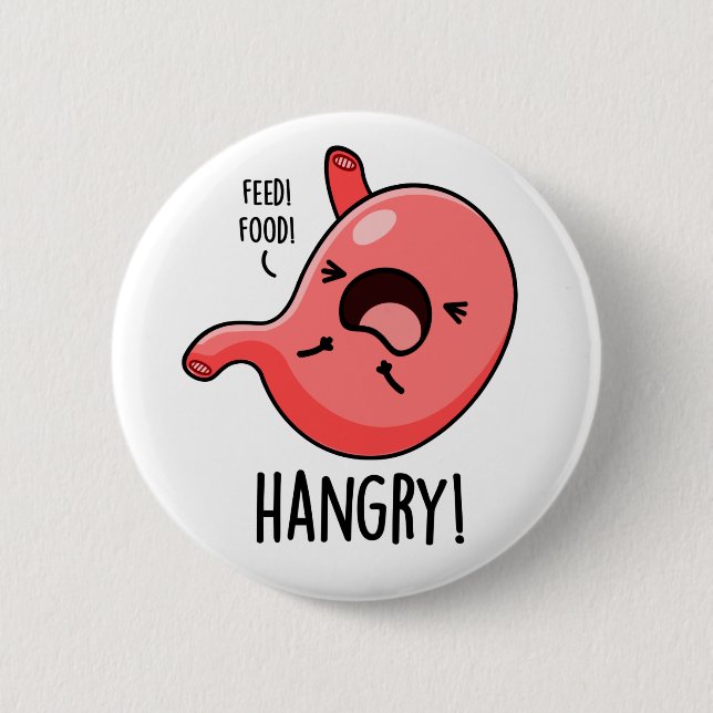 Hangry Funny Hungry Angry Stomach Pun  6 Cm Round Badge (Front)