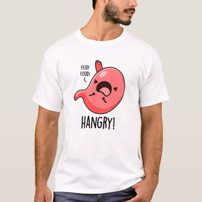 Hangry Funny Hungry Angry Stomach Pun  T-Shirt (Front)