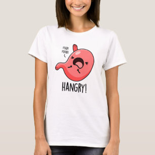 Hangry Funny Hungry Angry Stomach Pun T-Shirt