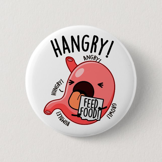 Hangry Funny Stomach Pun  6 Cm Round Badge (Front)