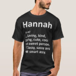 HANNAH Definition Personalised Name Funny Birthday T-Shirt<br><div class="desc">HANNAH Definition Personalised Name Funny Birthday Gift Idea</div>