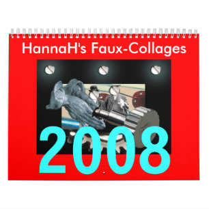 HannaH's Faux-Collages, 2008 Calendar