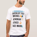 Hanukkah 2021 Checklist Dreidel Menorah Face mask T-Shirt<br><div class="desc">chanukah, menorah, hanukkah, dreidel, jewish, vaccinated, holiday, latkes, christmas, </div>