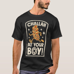Hanukkah Challah At Ya Boy Funny Jews Jewish Chanu T-Shirt