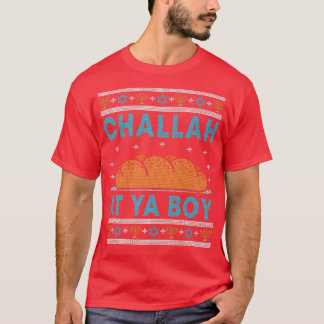Hanukkah, Challah At Ya Boy T-Shirt