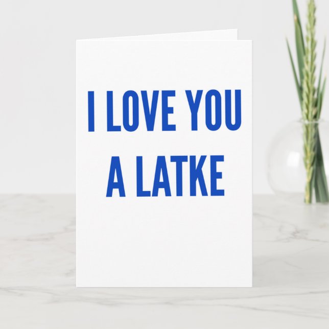 Hanukkah chanukah I love you a latke funny Holiday Card (Front)