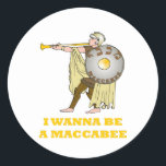 HANUKKAH CHANUKAH 'I WANT TO BE A MACABEE" GIFT CLASSIC ROUND STICKER<br><div class="desc">THIS UNIQUE  "I WANT TO BE A MACABEE" HANUKKAH  CHANUKAH GIFT IS A REAL WINNER FOR ALL.</div>