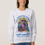 HANUKKAH FAMILY REUNION Customisable Photo<br><div class="desc">Customisable Photo HANUKKAH FAMILY REUNION sweatshirt</div>