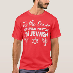 Hanukkah Funny Tis The Season To Remind Everyone I T-Shirt