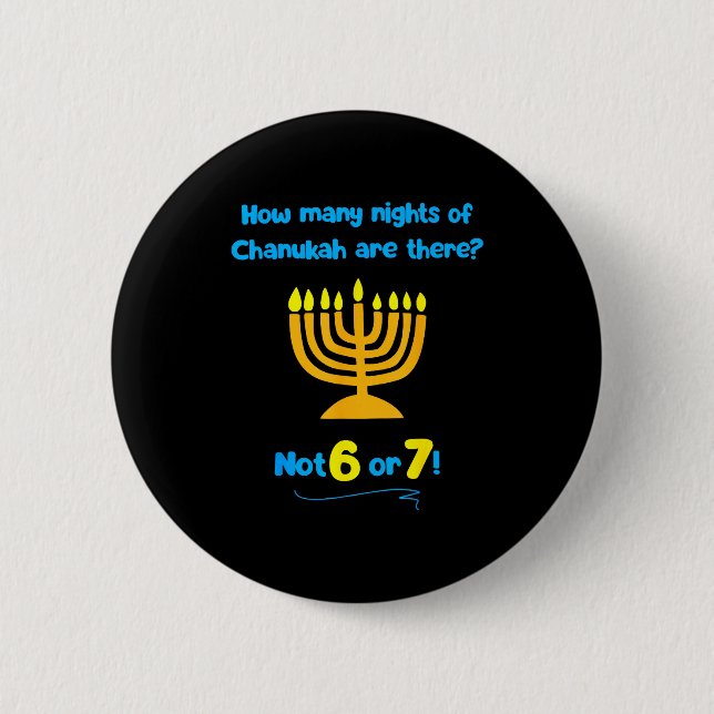 Hanukkah How Many Nights Of Chanukah Are There Not 6 Cm Round Badge (Front)