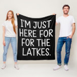 Hanukkah I'm Just Here For The Latkes Jewish  Fleece Blanket<br><div class="desc">Hanukkah I'm Just Here For The Latkes Jewish Holiday</div>