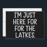 Hanukkah I'm Just Here For The Latkes Jewish  Holiday Card<br><div class="desc">Hanukkah I'm Just Here For The Latkes Jewish Holiday</div>