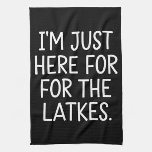 Hanukkah I'm Just Here For The Latkes Jewish  Tea Towel