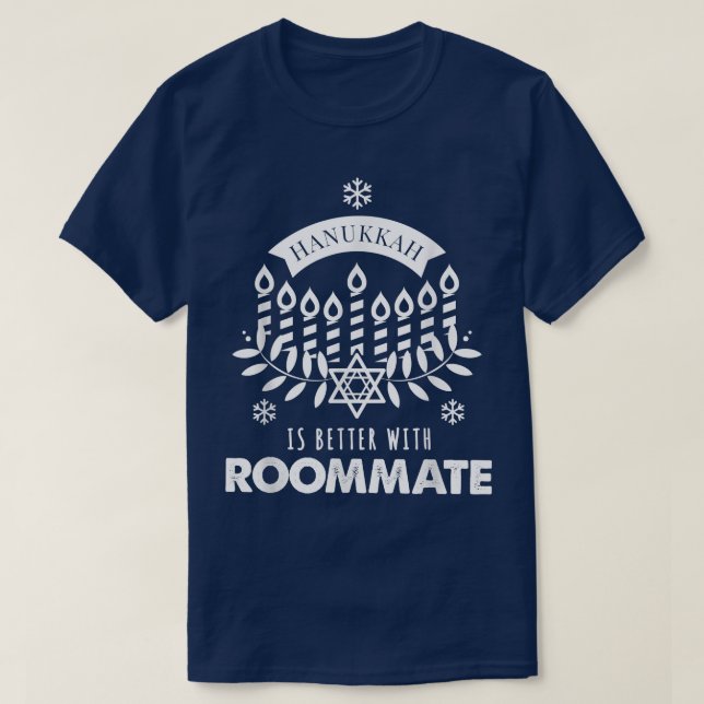 Hanukkah Is Better with Roommate Matching Family T T-Shirt (Design Front)