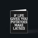 Hanukkah Life Gives Tatoes Make Latkes Chanukah Wo Card<br><div class="desc">Hanukkah Life Gives Tatoes Make Latkes Chanukah Women Men</div>