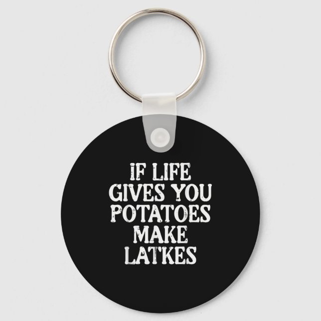 Hanukkah Life Gives Tatoes Make Latkes Chanukah Wo Key Ring (Front)