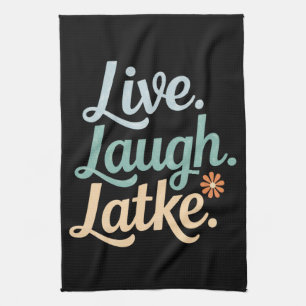 Hanukkah Live Laugh Latke Funny Holiday Family Tea Towel