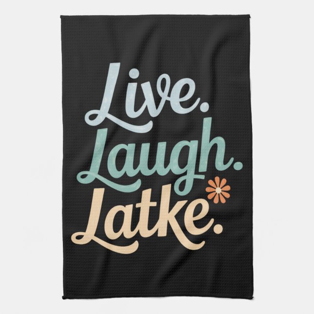 Hanukkah Live Laugh Latke Funny Holiday Family Tea Towel (Vertical)