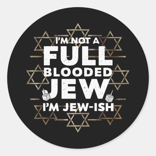 Hanukkah Not Full Blooded Jew Jewish Chanukah Classic Round Sticker (Front)
