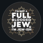 Hanukkah Not Full Blooded Jew Jewish Chanukah Classic Round Sticker<br><div class="desc">Hanukkah Not Full Blooded Jew Jewish Chanukah</div>